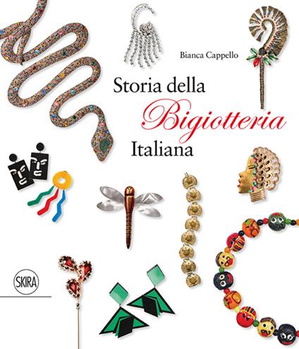 Storia della bigiotteria italiana. Ediz. italiana e inglese - Bianca Cappello - copertina