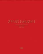 Zeng Fanzhi (Bilingual edition): Catalogue raisonne. Volume I: 1984-2004