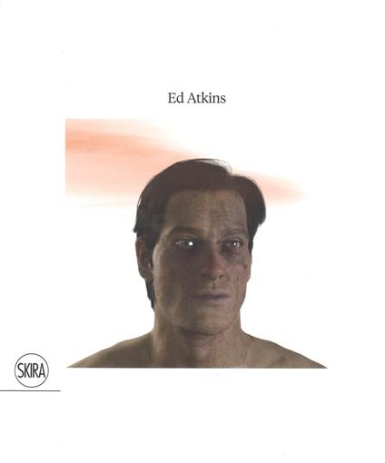 Ed Atkins. Ediz. a colori - copertina