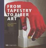 From tapestry to fiber art. The Lausanne biennials 1962-1995. Ediz. a colori