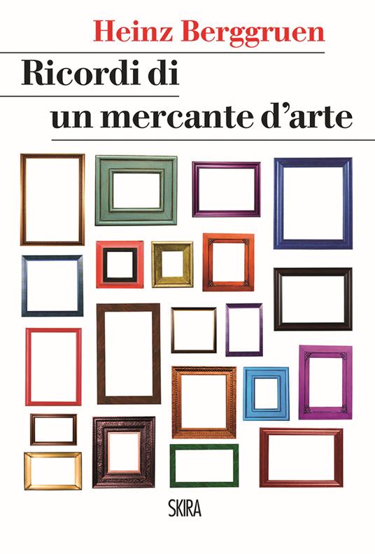 Ricordi di un mercante d'arte - Heinz Berggruen - copertina