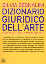 Dizionario giuridico dell'arte. Guida al diritto per il mondo dell'arte. Nuova ediz.