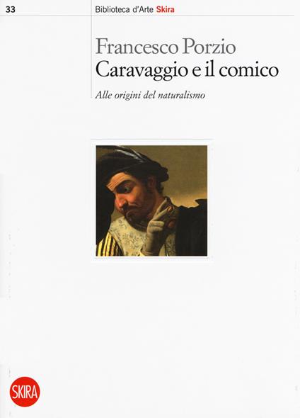 Caravaggio e il comico. Alle origini del naturalismo - Francesco Porzio - copertina