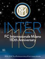 Inter 110: FC Internazionale Milano 110th Anniversary: 1908-2018: The official football story of Inter's eleven decades