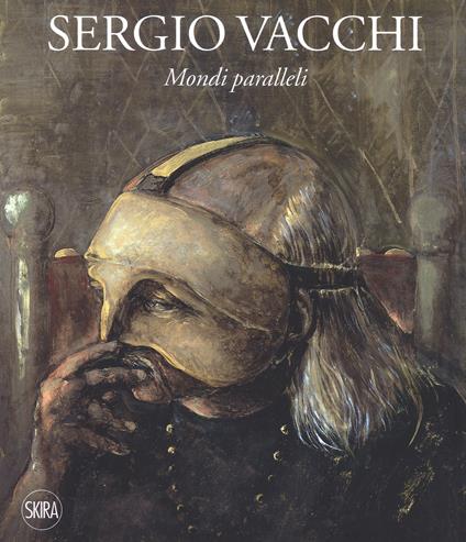 Sergio Vacchi. Mondi paralleli. Ediz. italiana e inglese - Marco Meneguzzo,Renato Barilli,Flavio Caroli - copertina