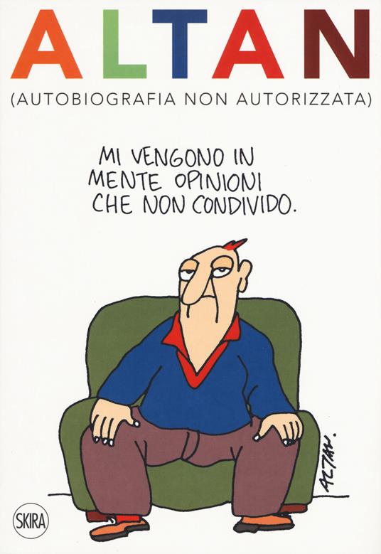 Altan (autobiografia non autorizzata). Ediz. a colori - Altan,Roberto Moisio - copertina