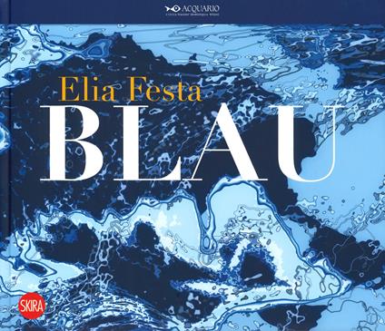 Elia Festa. Blau. Ediz. italiana e inglese - copertina