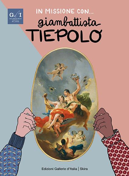 In missione con... Giambattista Tiepolo. Ediz. italiana e inglese. Con audiolibro - Stefano Zuffi,Martina Fuga - copertina