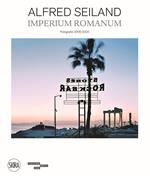 Alfred Seiland. Imperium romanum. Fotografie 2005-2020. Ediz. illustrata