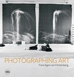 Photographing art. Franz Egon von Fürstenberg. Ediz. italiana, inglese e francese