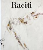 Raciti. Catalogo ragionato dell'opera pittorica 1950-2022. Ediz. illustrata