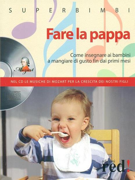 Fare la pappa. Come insegnare ai bambini a mangiare di gusto fin dai primi mesi. Con CD Audio - 3