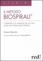 Il metodo Biospirali®. I principi e la pratica del Tai Chi e del Chi Kung delle spirali