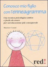 Conosco mio figlio con l'enneagramma. Una tecnica psicologica antica e facile da usare per un'educazione più consapevole - Maurizio Cusani - copertina