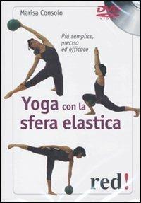 Yoga con la sfera elastica. Più semplice, preciso ed efficace. DVD - Marisa Consolo - copertina