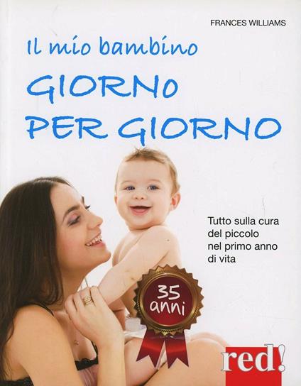 Il mio bambino giorno per giorno - Frances Williams - copertina