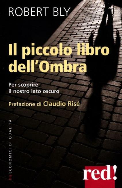 Il piccolo libro dell'ombra. Per scoprire il nostro lato oscuro - Robert Bly - copertina