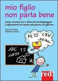 Mio figlio non parla bene - Anna De Santo,Maurizio Cusani - copertina