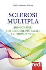 Sclerosi multipla. 300 consigli per rendere più facile la propria vita