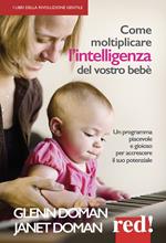 Come moltiplicare l'intelligenza del vostro bebè