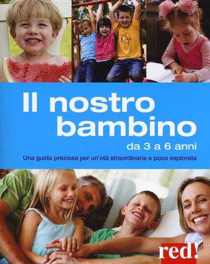 Il nostro bambino da 3 a 6 anni. Una guida preziosa per un'età straordinaria e poco esplorata - Gianfranco Trapani,Aurora Mastroleo - copertina