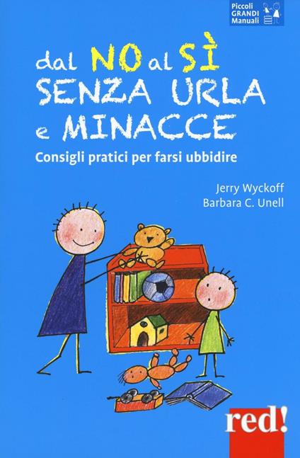 Dal no al sì senza urla e minacce - Jerry Wyckoff,Barbara C. Unell - copertina