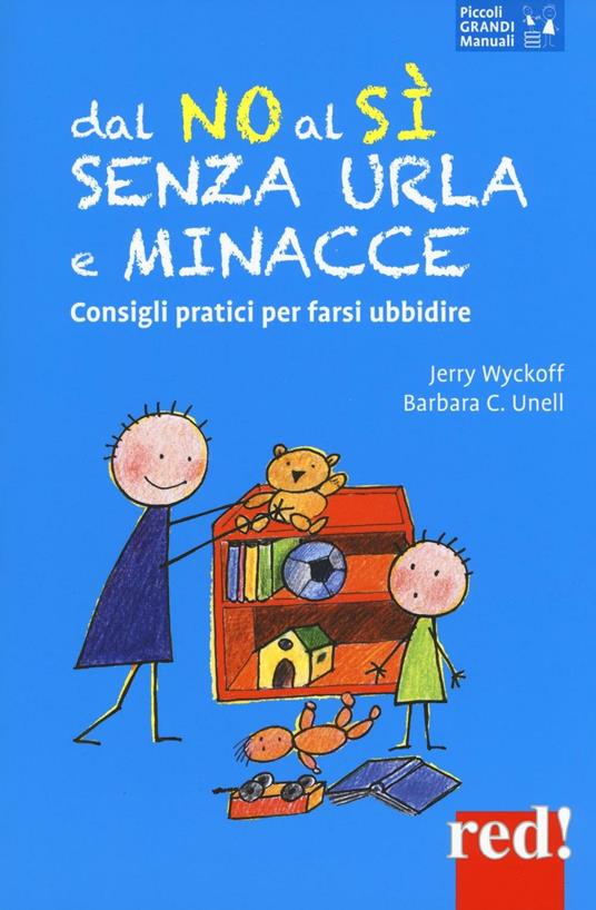 Dal no al sì senza urla e minacce - Jerry Wyckoff,Barbara C. Unell - copertina