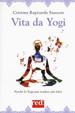 Vita da yogi. Perché lo yoga può rendere più felici