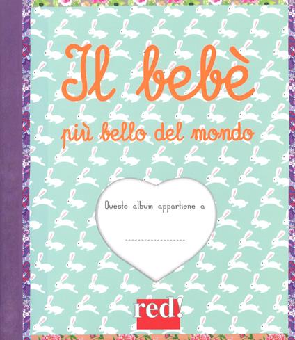 Il bebè più bello del mondo. Ediz. a colori. Ediz. a spirale - Anne Bordenave - copertina