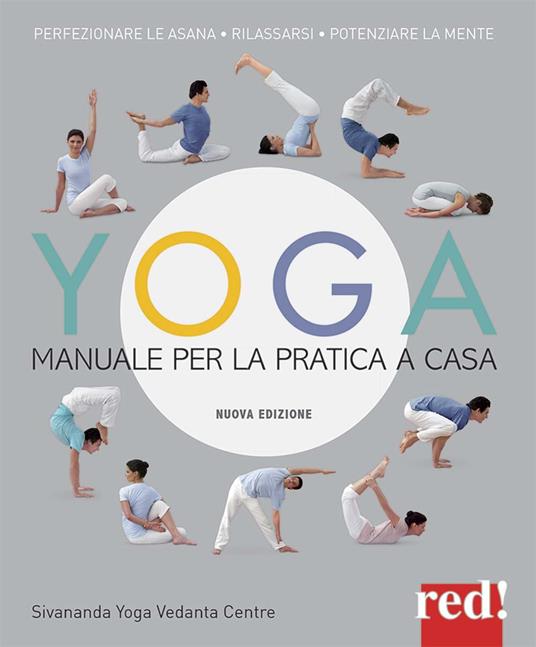 Yoga. Manuale per la pratica a casa. Nuova ediz. - Chiara Iacomuzio - Libro  - Red Edizioni - Grandi manuali | Feltrinelli