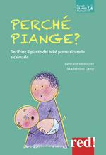 Perché piange? Decifrare il pianto del bebè per rassicurarlo e calmarlo