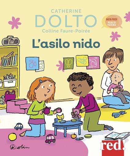 L' asilo nido. Ediz. a colori - Catherine Dolto,Colline Faure-Poirée - copertina