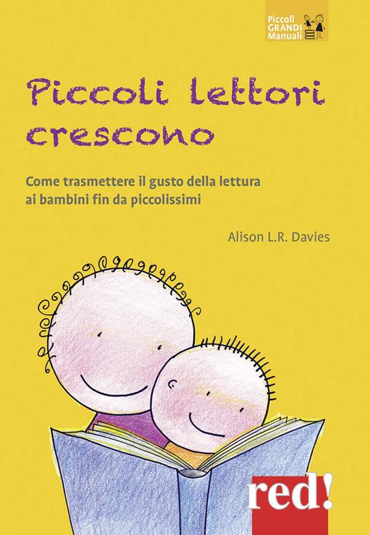 Piccoli lettori crescono. Come trasmettere il gusto della lettura ai bambini fin da piccolissimi - Alison L. R. Davies - copertina