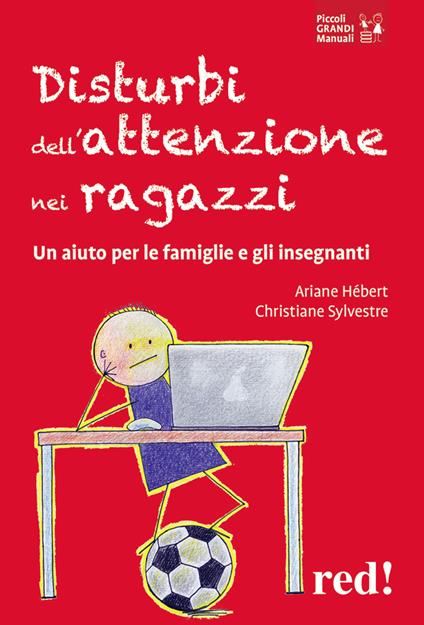 Disturbi dell'attenzione nei ragazzi. Un aiuto per le famiglie e gli insegnanti - Ariane Hérbert,Christiane Sylvestre - copertina