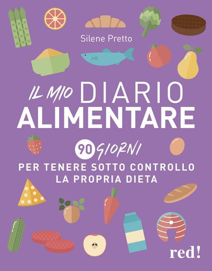 Il Mio Diario Alimentare da Compilare: Migliora l'Alimentazione e lo Stile  di Vita in Soli 90 Giorni