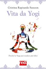 Vita da yogi. Perché lo yoga può rendere più felici