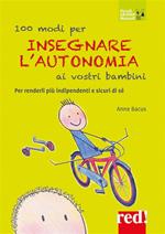 100 modi per insegnare l'autonomia ai vostri bambini