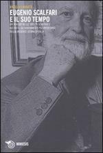 Eugenio Scalfari e il suo tempo. Un viaggio nelle idee di Scalfari e nei fatti, gli avvenimenti più importanti della recente storia d'Italia