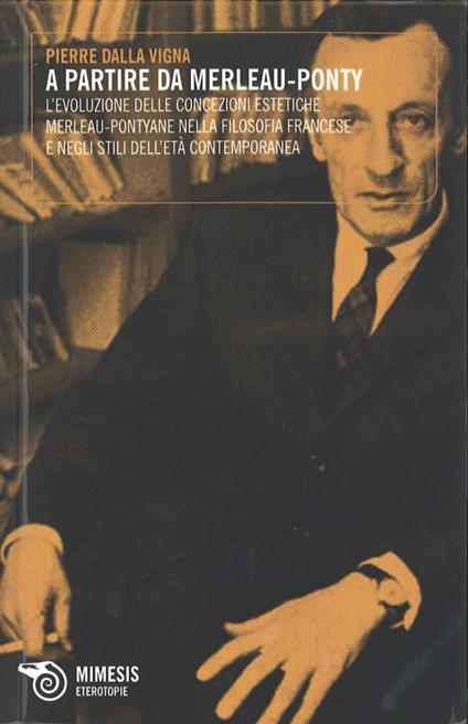 A partire da Merleau-Ponty. L'evoluzione delle concezioni estetiche - Pierre Dalla Vigna - copertina