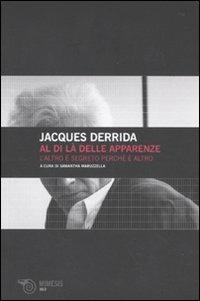 Al di là delle apparenze. L'altro è segreto perché è altro - Jacques Derrida - copertina