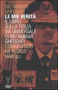 Le mie verità. Il libro sulla terza via universale di Mu'ammar Gheddafi commentato da Marco Marsili - Muhammar Gheddafi,Marco Marsili - 4