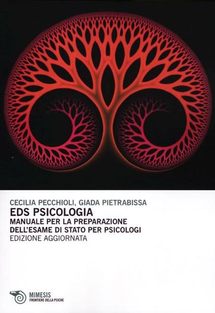 EDS psicologia. Manuale per la preparazione dell'esame di Stato per psicologi - Cecilia Pecchioli,Giada Pietrabissa - copertina