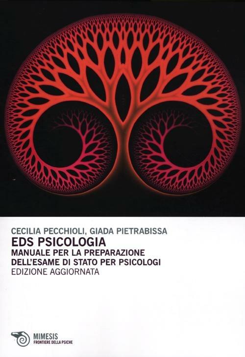 EDS psicologia. Manuale per la preparazione dell'esame di Stato per psicologi - Cecilia Pecchioli,Giada Pietrabissa - copertina