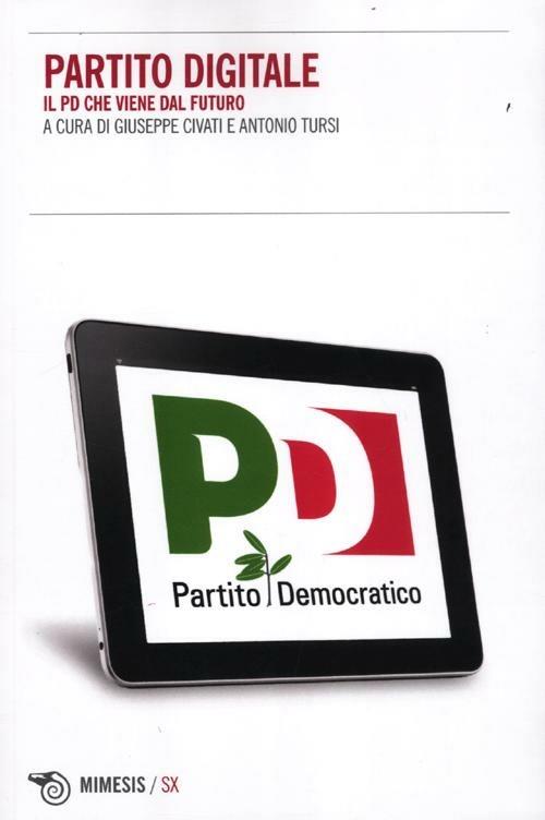 Partito Digitale. Il PD che viene dal futuro - copertina