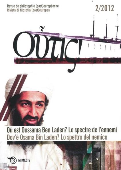 Outis! Rivista di filosofia (post)europea (2012). Ediz. italiana e francese. Vol. 2: Dov'è Osama Bin Laden? Lo spettro del nemico. - copertina