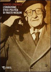 L' erudizione etico-politica di Fausto Nicolini - Fabrizio Lomonaco - copertina