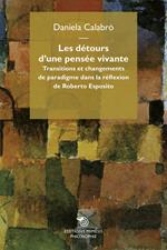 Les détours d'une pensée vivante. Transitions et changement de paradigme dans la réflexion de Roberto Esposito