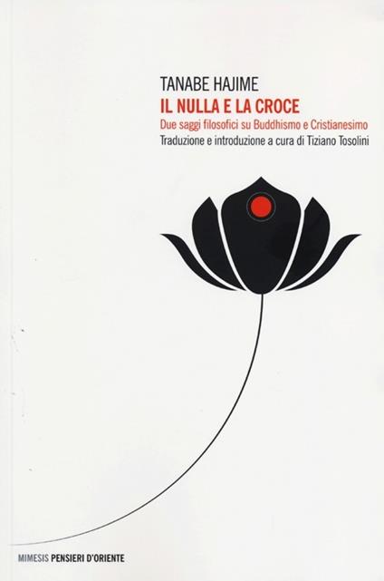 Il nulla e la croce. Due saggi filosofici su buddhismo e cristianesimo - Tanabe Hajime - copertina