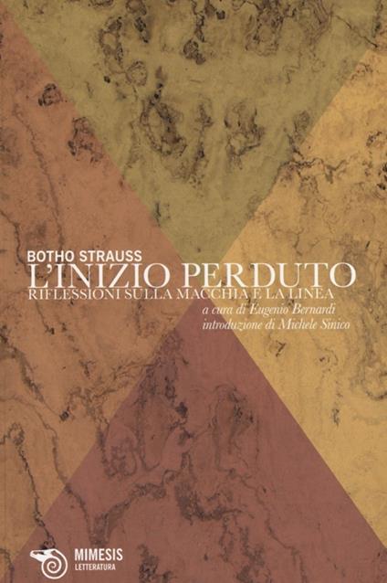 L' inizio perduto. Riflessioni sulla macchia e la linea - Botho Strauss - copertina