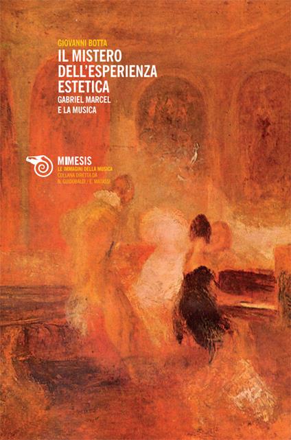 Il mistero dell'esperienza estetica. Gabriel Marcel e la musica - Giovanni Botta - copertina